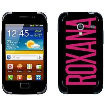   «Roxana»   Samsung Galaxy Ace Plus