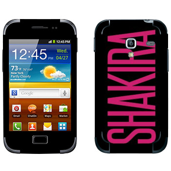  «Shakira»   Samsung Galaxy Ace Plus