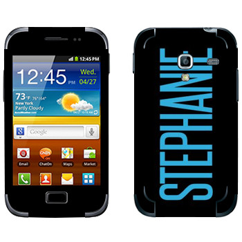   «Stephanie»   Samsung Galaxy Ace Plus