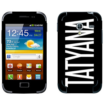   «Tatyana»   Samsung Galaxy Ace Plus