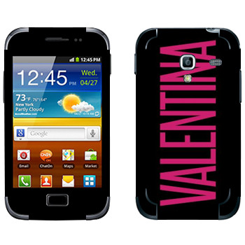   «Valentina»   Samsung Galaxy Ace Plus