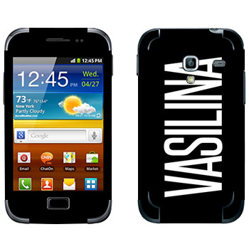   «Vasilina»   Samsung Galaxy Ace Plus
