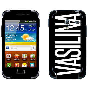   «Vasilina»   Samsung Galaxy Ace Plus