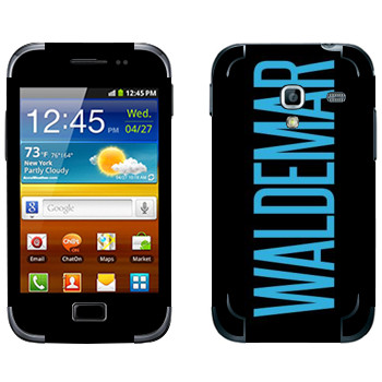  «Waldemar»   Samsung Galaxy Ace Plus