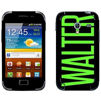   «Walter»   Samsung Galaxy Ace Plus