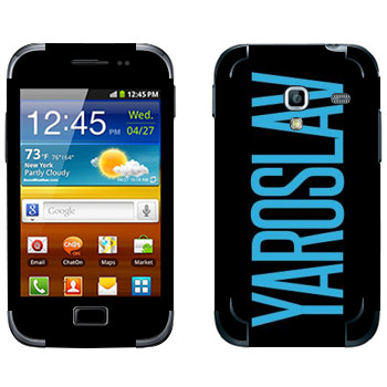   «Yaroslav»   Samsung Galaxy Ace Plus