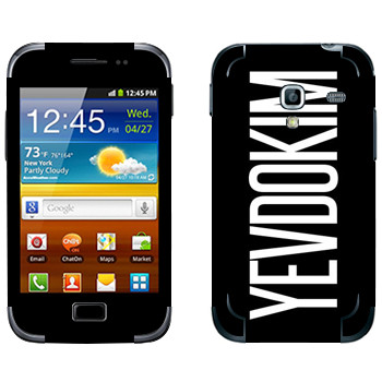   «Yevdokim»   Samsung Galaxy Ace Plus