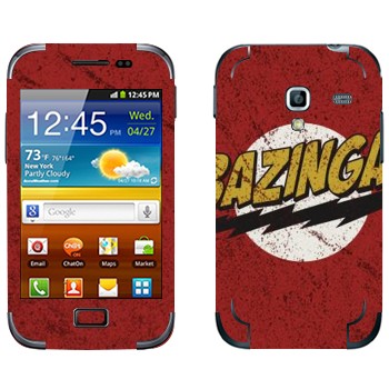   «Bazinga -   »   Samsung Galaxy Ace Plus