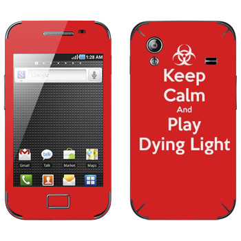   «Keep calm and Play Dying Light»   Samsung Galaxy Ace