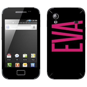   «Eva»   Samsung Galaxy Ace