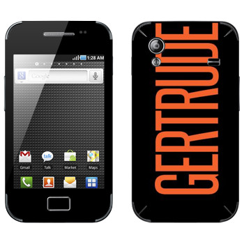   «Gertrude»   Samsung Galaxy Ace