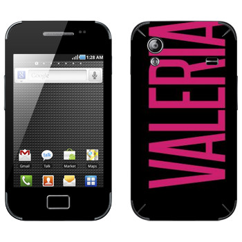   «Valeria»   Samsung Galaxy Ace