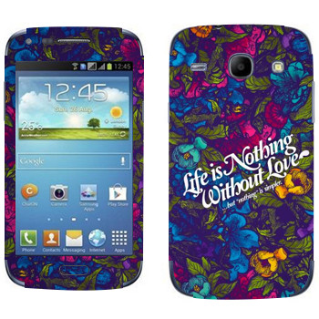   « Life is nothing without Love  »   Samsung Galaxy Core