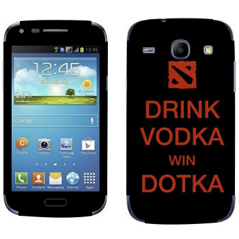   «Drink Vodka With Dotka»   Samsung Galaxy Core