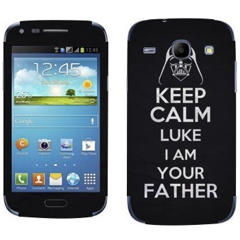   «Keep Calm Luke I am you father»   Samsung Galaxy Core