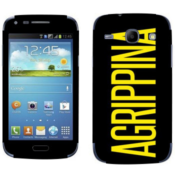   «Agrippina»   Samsung Galaxy Core