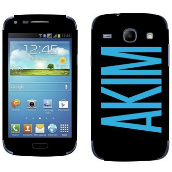   «Akim»   Samsung Galaxy Core