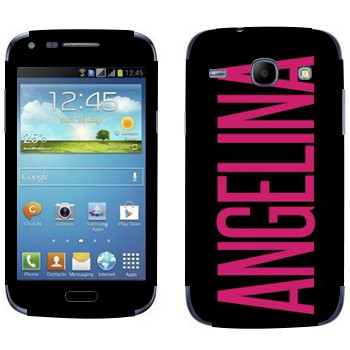   «Angelina»   Samsung Galaxy Core