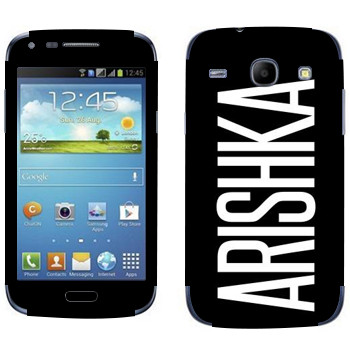   «Arishka»   Samsung Galaxy Core