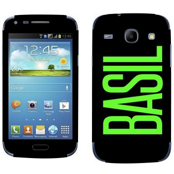   «Basil»   Samsung Galaxy Core
