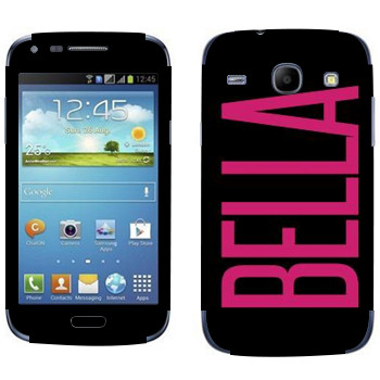   «Bella»   Samsung Galaxy Core