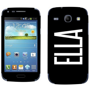   «Ella»   Samsung Galaxy Core