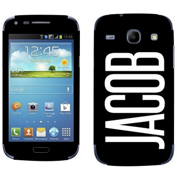   «Jacob»   Samsung Galaxy Core