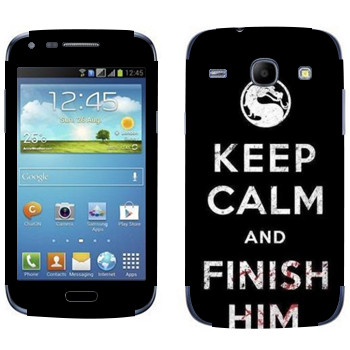   «Keep calm and Finish him Mortal Kombat»   Samsung Galaxy Core