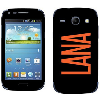   «Lana»   Samsung Galaxy Core