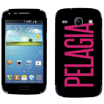   «Pelagia»   Samsung Galaxy Core