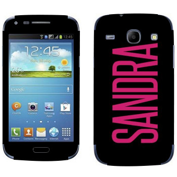   «Sandra»   Samsung Galaxy Core