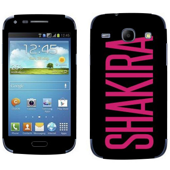   «Shakira»   Samsung Galaxy Core