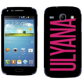   «Ulyana»   Samsung Galaxy Core
