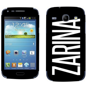   «Zarina»   Samsung Galaxy Core