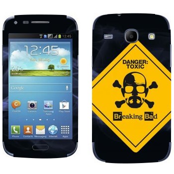   «Danger: Toxic -   »   Samsung Galaxy Core
