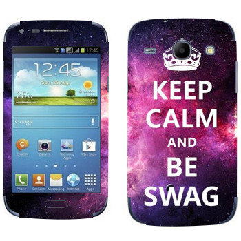   «Keep Calm and be SWAG»   Samsung Galaxy Core