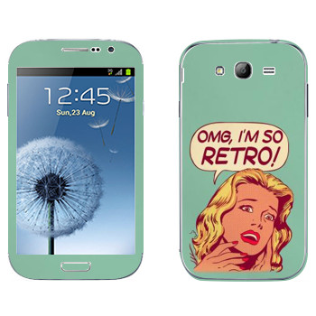  «OMG I'm So retro»   Samsung Galaxy Grand Duos