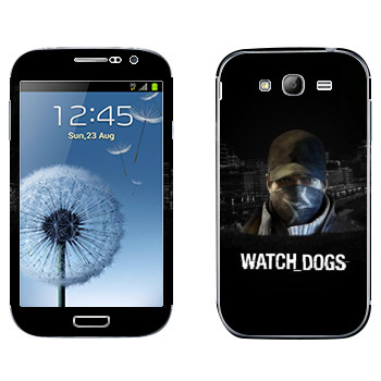   «Watch Dogs -  »   Samsung Galaxy Grand Duos