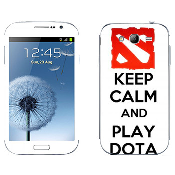   «Keep calm and Play DOTA»   Samsung Galaxy Grand Duos