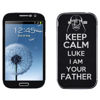   «Keep Calm Luke I am you father»   Samsung Galaxy Grand Duos
