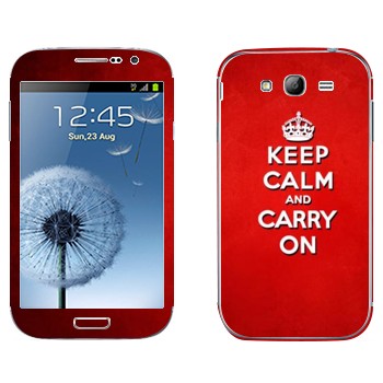   «Keep calm and carry on - »   Samsung Galaxy Grand Duos