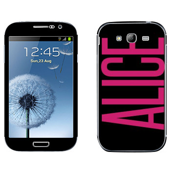   «Alice»   Samsung Galaxy Grand Duos