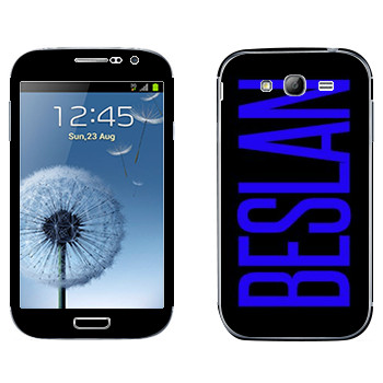   «Beslan»   Samsung Galaxy Grand Duos