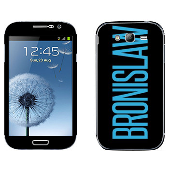   «Bronislaw»   Samsung Galaxy Grand Duos
