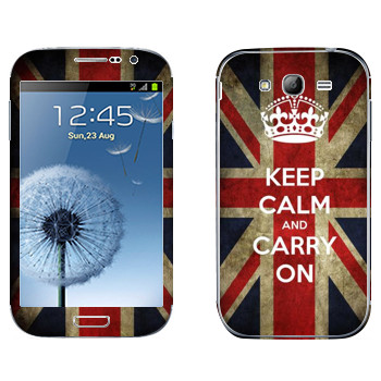   «Keep calm and carry on»   Samsung Galaxy Grand Duos