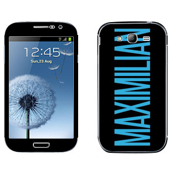   «Maximilian»   Samsung Galaxy Grand Duos
