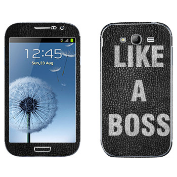   « Like A Boss»   Samsung Galaxy Grand Duos