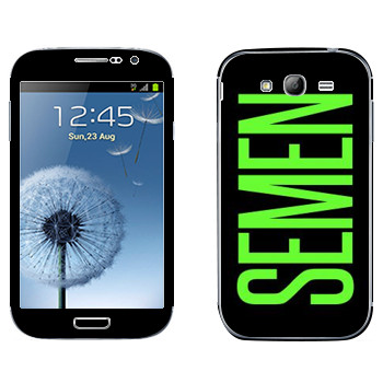   «Semen»   Samsung Galaxy Grand Duos