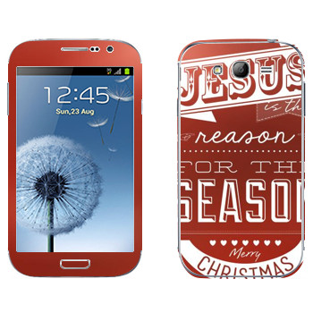   «Jesus is the reason for the season»   Samsung Galaxy Grand Duos