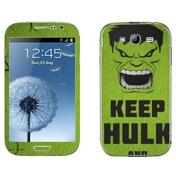   «Keep Hulk and»   Samsung Galaxy Grand Duos
